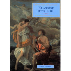 Klassisk mytologi: mytologisk opslagsværk¤de græske og romerske myter og sagn