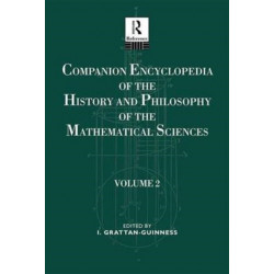 Companion Encyclopedia of the History and Philosophy of the Mathematical Sciences: Volume Two