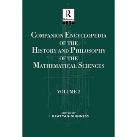 Companion Encyclopedia of the History and Philosophy of the Mathematical Sciences: Volume Two