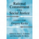 Rational Commitment and Social Justice: Essays for Gregory Kavka