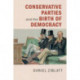 Conservative Parties and the Birth of Democracy