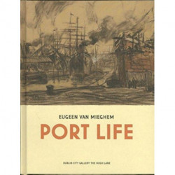 Eugeen van Mieghem: Port Life