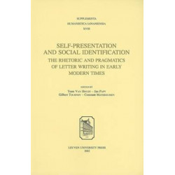 Self-Presentation and Social Identification: The Rhetoric and Pragmatics of Letter Writing in Early Modern Times