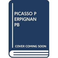 Picasso Perpignan: The Inner Circle 1953-1955
