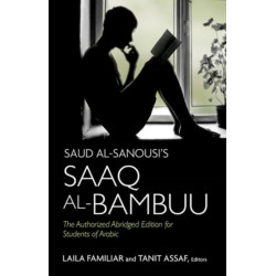 Saud al-Sanousi’s Saaq al-Bambuu: The Authorized Abridged Edition for Students of Arabic