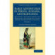 Early Adventures in Persia, Susiana, and Babylonia: Including a Residence among the Bakhtiyari and Other Wild Tribes before the Discovery of Nineveh