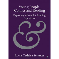 Young People, Comics and Reading: Exploring a Complex Reading Experience