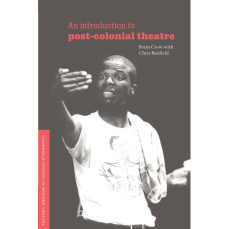 An Introduction to Post-Colonial Theatre