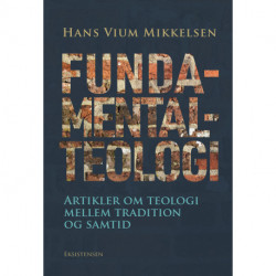 Fundamentalteologi: Artikler om teologi mellem tradition og samtid