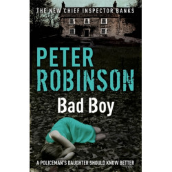 Bad Boy: The 19th DCI Banks novel from The Master of the Police Procedural