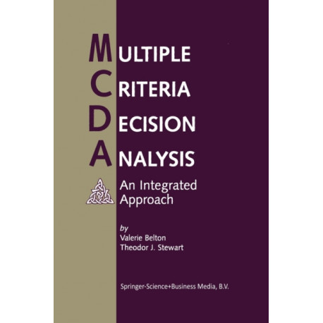 Multiple Criteria Decision Analysis: An Integrated Approach