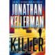 Killer (Alex Delaware series, Book 29): A riveting, suspenseful psychological thriller