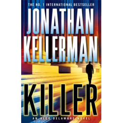 Killer (Alex Delaware series, Book 29): A riveting, suspenseful psychological thriller