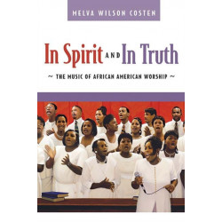 In Spirit and in Truth: The Music of African American Worship