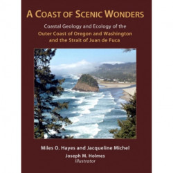 A Coast of Scenic Wonders – Coastal Geology and Ecology of the Outer Coast of Oregon and Washington and the Strait of Juan de Fuca