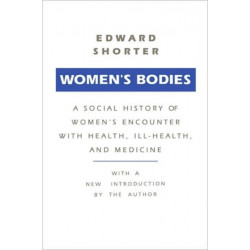 Women's Bodies: A Social History of Women's Encounter with Health, Ill-Health and Medicine