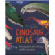 Dinosaur Atlas: Amazing facts, pull-outs, and life-size fossils: Amazing facts, pull-outs, and life-size fossils