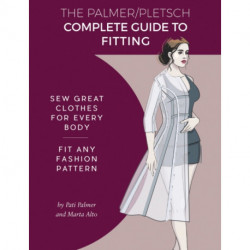 The Palmer Pletsch Complete Guide to Fitting: Sew Great Clothes for Every Body. Fit Any Fashion Pattern