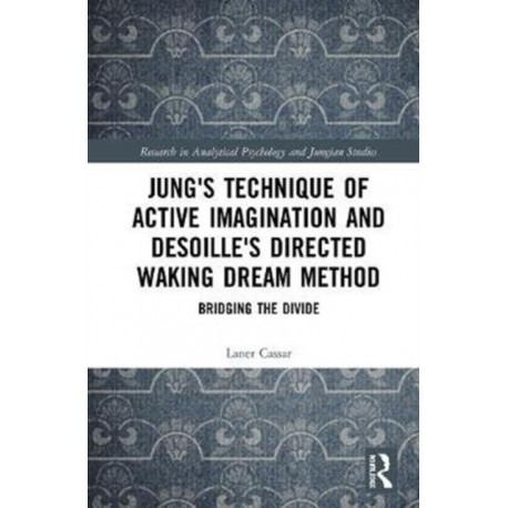 Jung's Technique of Active Imagination and Desoille's Directed Waking Dream Method: Bridging the Divide
