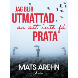 Jag blir utmattad av att inte få prata