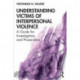Understanding Victims of Interpersonal Violence: A Guide for Investigators and Prosecutors