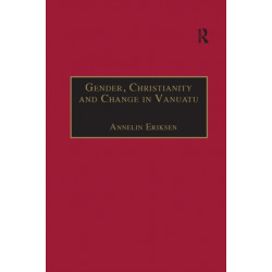 Gender, Christianity and Change in Vanuatu: An Analysis of Social Movements in North Ambrym