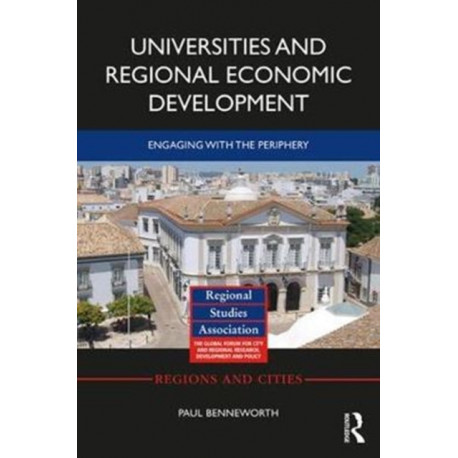 Universities and Regional Economic Development: Engaging with the Periphery