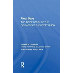 Final Days: The Inside Story Of The Collapse Of The Soviet Union