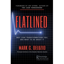 Flatlined: Why Lean Transformations Fail and What to Do About It