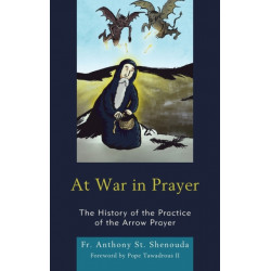 At War in Prayer: The History of the Practice of the Arrow Prayer