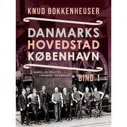 Danmarks hovedstad København. Bind 1