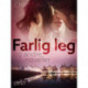 Farlig leg – og andre noveller