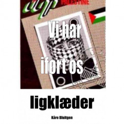 Vi har iført os ligklæder