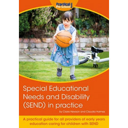 Special Educational Needs and Disability (SEND) in practice: A practical guide for all providers of early years education caring for children with SEND