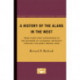 A History of the Alans in the West: From Their First Appearance in the Sources of Classical Antiquity Through the Early Middle Ages