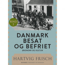 Danmark besat og befriet. Økonomi og kultur (Bd. 2)