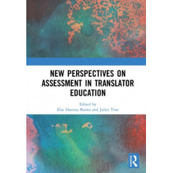 New Perspectives on Assessment in Translator Education