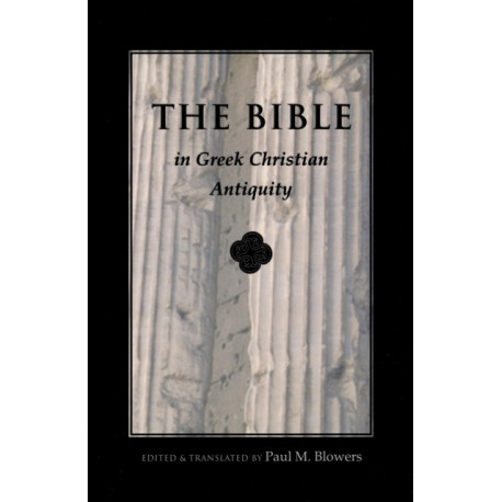 Bible in Greek Christian Antiquity