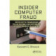 Insider Computer Fraud: An In-depth Framework for Detecting and Defending against Insider IT Attacks