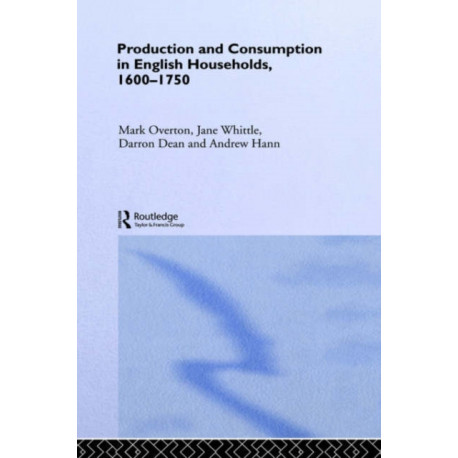 Production and Consumption in English Households 1600-1750