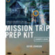 Mission Trip Prep Kit Leader's Guide: Complete Preparation for Your Students' Cross-Cultural Experience