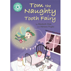 Reading Champion: Tom the Naughty Tooth Fairy: Independent Reading Turquoise 7