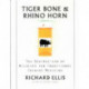 Tiger Bone and Rhino Horn: The Destruction of Wildlife for Traditional Chinese Medicine