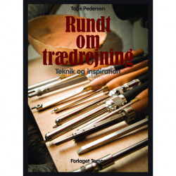 Rundt om trædrejning: Teknik og inspiration