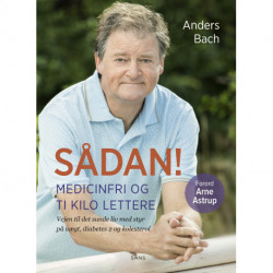 SÅDAN!: Medicinfri og ti kilo lettere