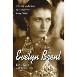 Evelyn Brent: The Life and Films of Hollywood's Lady Crook
