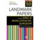 50 Landmark Papers every Oral and Maxillofacial Surgeon Should Know
