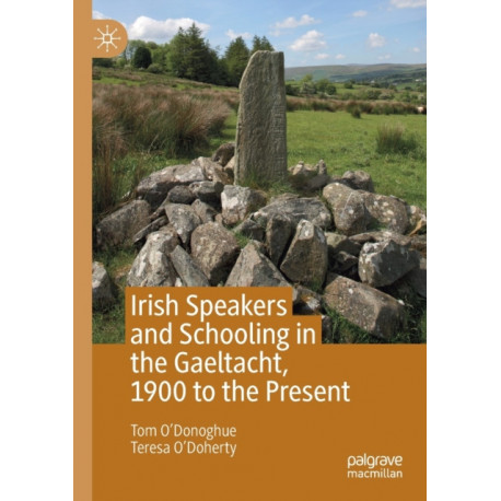 Irish Speakers and Schooling in the Gaeltacht, 1900 to the Present