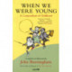 When We Were Young: A Compendium of Childhood