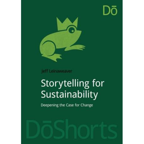 Storytelling for Sustainability: Deepening the Case for Change